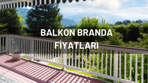 Balkon Branda Fiyatları