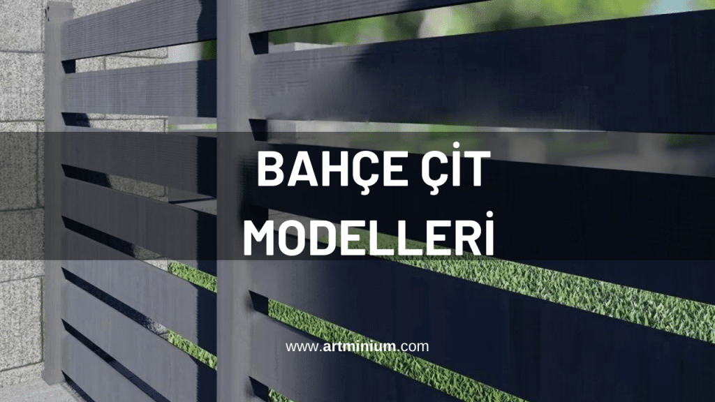 Bahçe Çit Modelleri