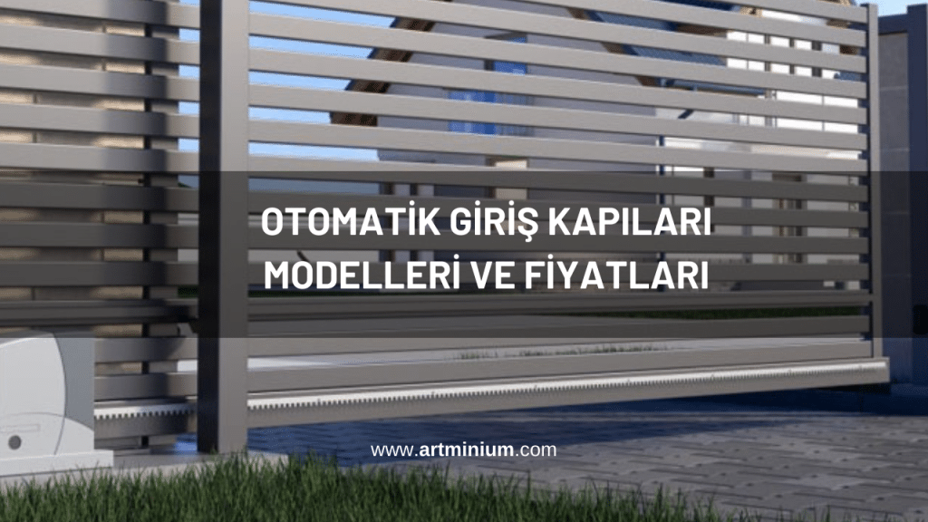 Otomatik Giriş Kapıları Modelleri ve Fiyatları